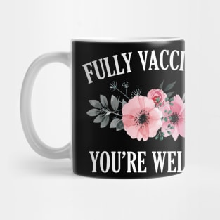 Fully Vaccinated Floral Mug